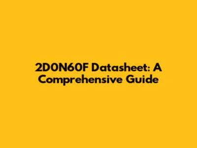 2D0N60F Datasheet: A Comprehensive Guide