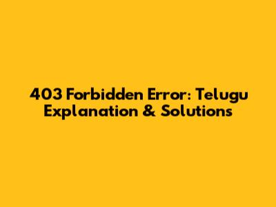 403 Forbidden Error: Telugu Explanation & Solutions