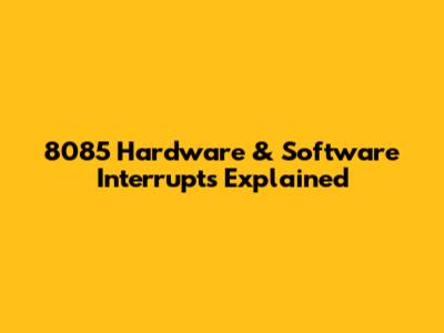 8085 Hardware & Software Interrupts Explained
