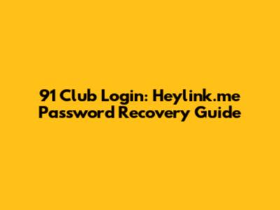 91 Club Login: Heylink.me Password Recovery Guide