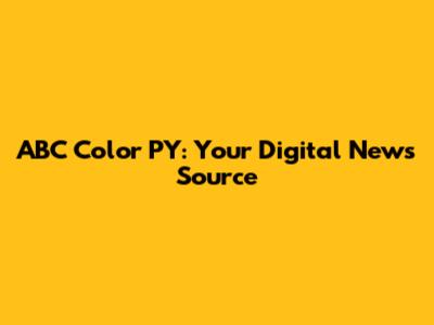 ABC Color PY: Your Digital News Source