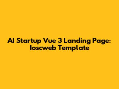AI Startup Vue 3 Landing Page: Ioscweb Template