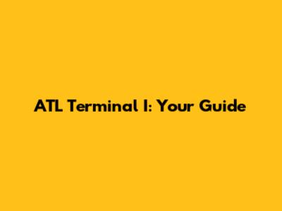 ATL Terminal I: Your Guide