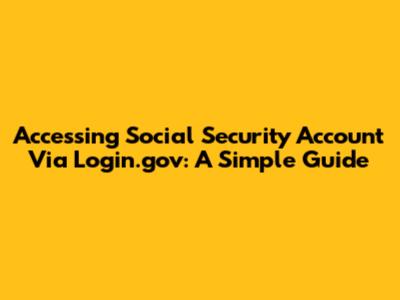 Accessing Social Security Account Via Login.gov: A Simple Guide