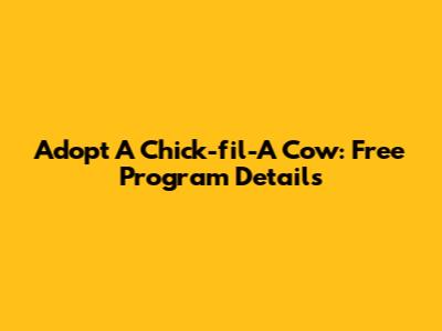 Adopt A Chick-fil-A Cow: Free Program Details