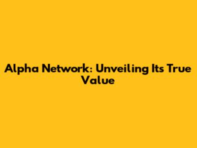 Alpha Network: Unveiling Its True Value