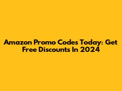 Amazon Promo Codes Today: Get Free Discounts In 2024