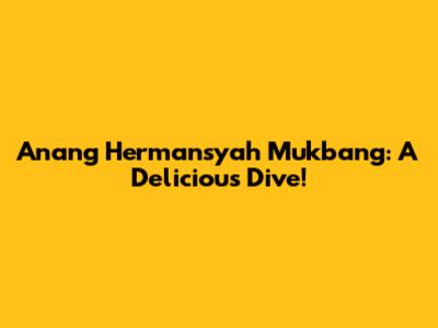 Anang Hermansyah Mukbang: A Delicious Dive!
