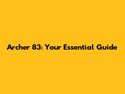 Archer 83: Your Essential Guide