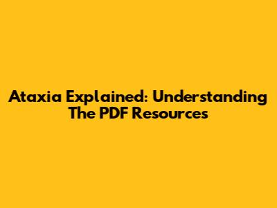 Ataxia Explained: Understanding The PDF Resources