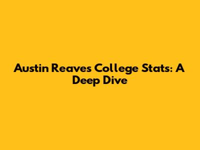 Austin Reaves' College Stats: A Deep Dive