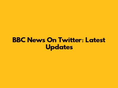 BBC News On Twitter: Latest Updates