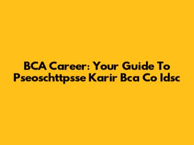 BCA Career: Your Guide To Pseoschttpsse Karir Bca Co Idsc