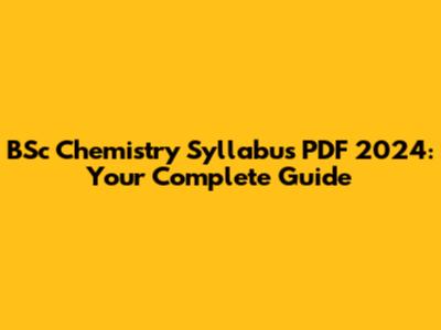BSc Chemistry Syllabus PDF 2024: Your Complete Guide