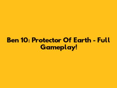 Ben 10: Protector Of Earth - Full Gameplay!