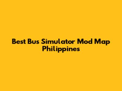 Best Bus Simulator Mod Map Philippines