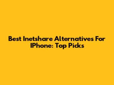 Best Inetshare Alternatives For IPhone: Top Picks