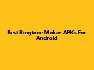 Best Ringtone Maker APKs For Android