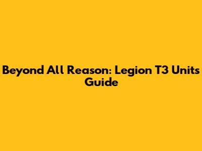 Beyond All Reason: Legion T3 Units Guide