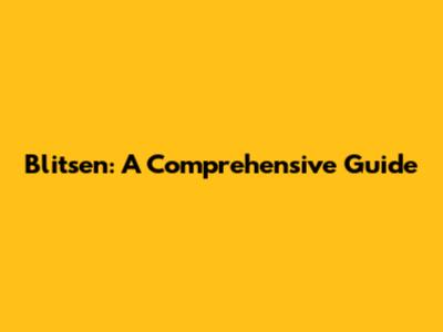 Blitsen: A Comprehensive Guide
