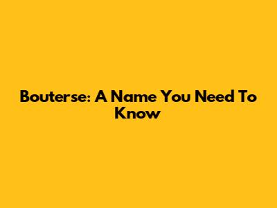 Bouterse: A Name You Need To Know