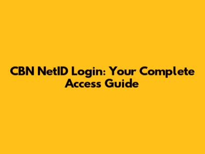 CBN NetID Login: Your Complete Access Guide