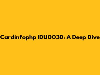 Cardinfophp IDU003D: A Deep Dive