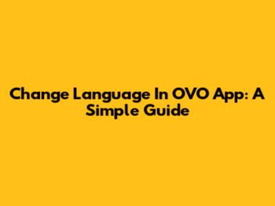 Change Language In OVO App: A Simple Guide