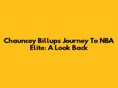 Chauncey Billups' Journey To NBA Elite: A Look Back