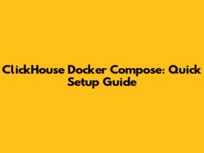 ClickHouse Docker Compose: Quick Setup Guide