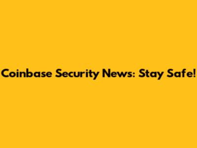 Coinbase Security News: Stay Safe!