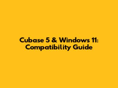 Cubase 5 & Windows 11: Compatibility Guide