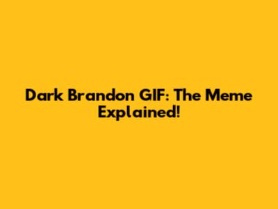 Dark Brandon GIF: The Meme Explained!