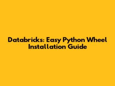 Databricks: Easy Python Wheel Installation Guide