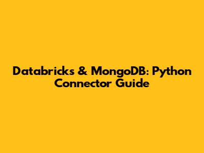 Databricks & MongoDB: Python Connector Guide