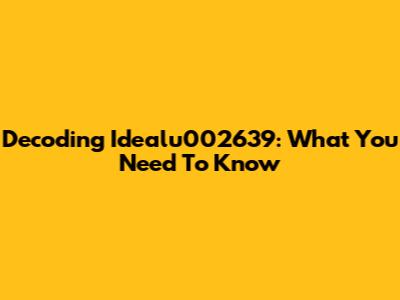 Decoding Idealu002639: What You Need To Know