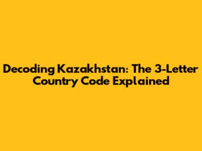 Decoding Kazakhstan: The 3-Letter Country Code Explained