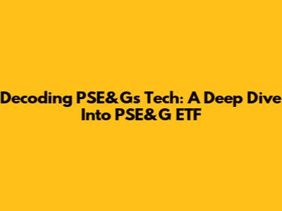 Decoding PSE&G's Tech: A Deep Dive Into PSE&G ETF