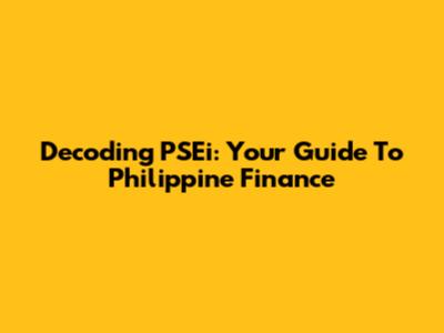 Decoding PSEi: Your Guide To Philippine Finance