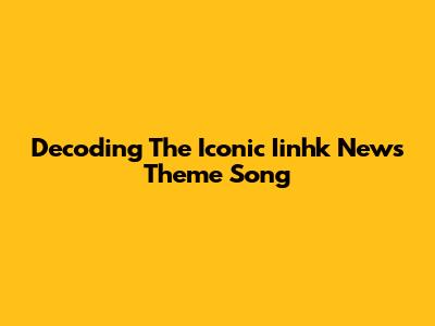 Decoding The Iconic Iinhk News Theme Song