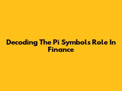 Decoding The Pi Symbol's Role In Finance