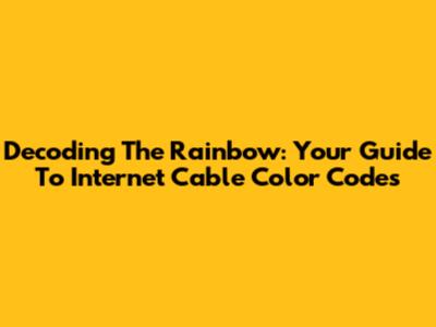 Decoding The Rainbow: Your Guide To Internet Cable Color Codes