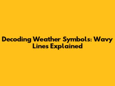 Decoding Weather Symbols: Wavy Lines Explained