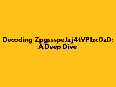 Decoding ZpgssspeJzj4tVP1zc0zD: A Deep Dive