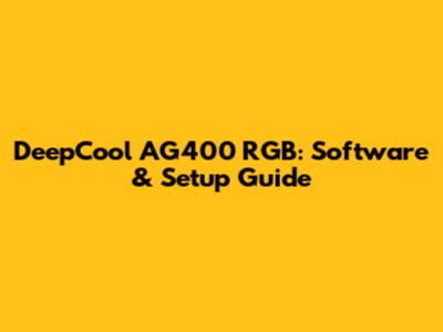 DeepCool AG400 RGB: Software & Setup Guide