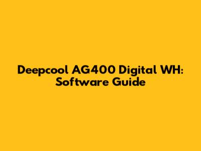 Deepcool AG400 Digital WH: Software Guide