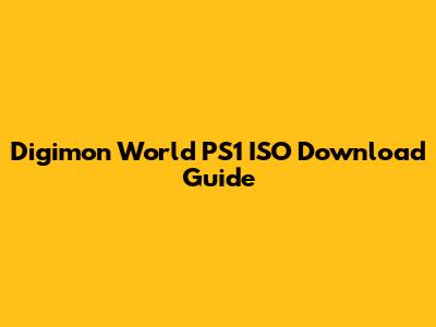 Digimon World PS1 ISO Download Guide