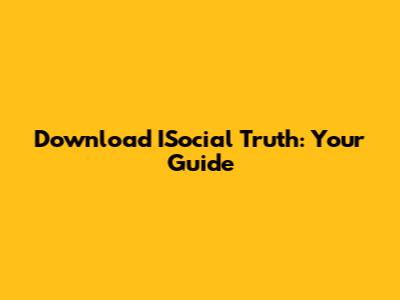 Download ISocial Truth: Your Guide