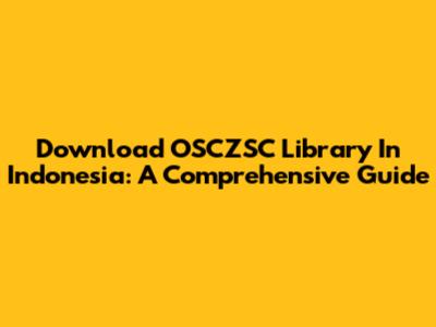 Download OSCZSC Library In Indonesia: A Comprehensive Guide
