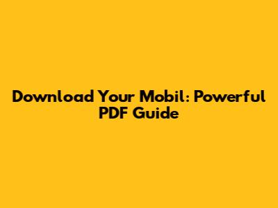 Download Your Mobil: Powerful PDF Guide
